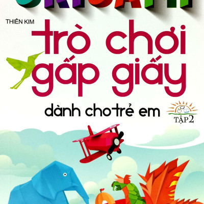 Origami Trò Chơi Gấp Giấy Dành Cho Trẻ Em - Tập 2 (Tái Bản 2023)