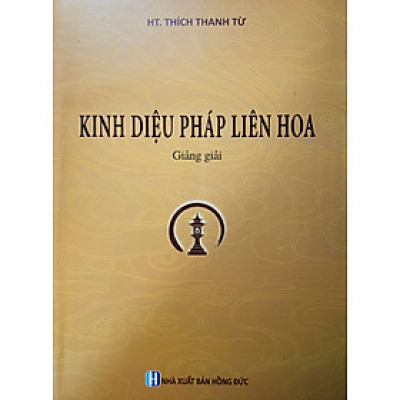 Kinh Diệu Pháp Liên Hoa giảng giải (HT: Thích Thanh Từ)