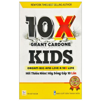 10X Kids - Dream Big And Live A 10X Life - Hỡi Thiếu Niên! Hãy Sống Gấp 10 Lần