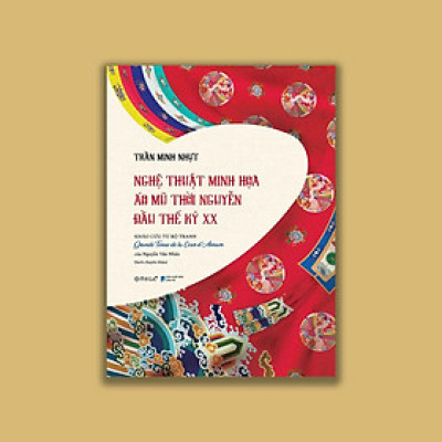 Nghệ Thuật Minh Họa Áo Mũ Thời Nguyễn Đầu Thế Kỷ XX  - Bản Quyền