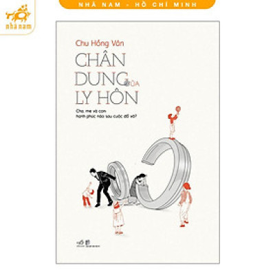 Sách - Chân dung của ly hôn - Cha, mẹ và con: hạnh phúc nào sau cuộc đổ vỡ? (Nhã Nam HCM)