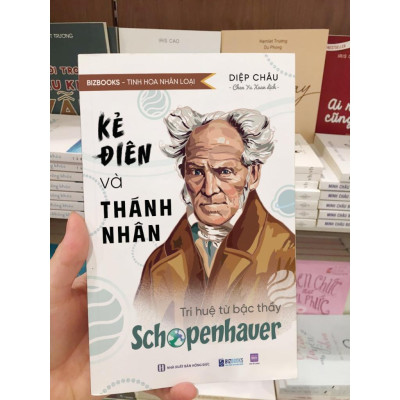 Sách Kẻ Điên Và Thánh Nhân: Trí Tuệ Từ Bậc Thầy Schopenhauer - Bizbooks