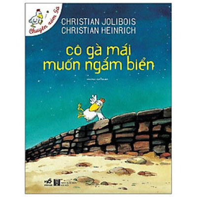 Cô Gà Mái Muốn Ngắm Biển (Tái Bản)