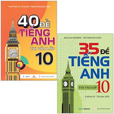 Combo Sách 40 Đề Tiếng Anh Thi Vào Lớp 10 + 35 Đề Tiếng Anh Thi Vào Lớp 10 (Có Đáp Án) (Bộ 2 Cuốn)