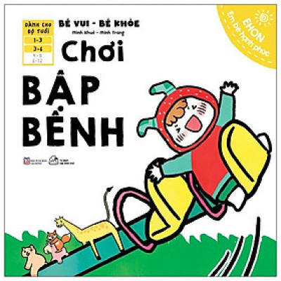 Sách Ehon Bé Vui Bé Khỏe - Chơi Bập Bênh