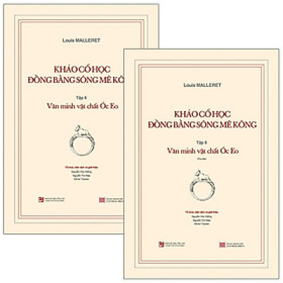 Khảo Cổ Học Đồng Bằng Sông Mê Kông - Tập 2: Văn Minh Vật Chất Óc Eo - Kèm Phụ Bản
