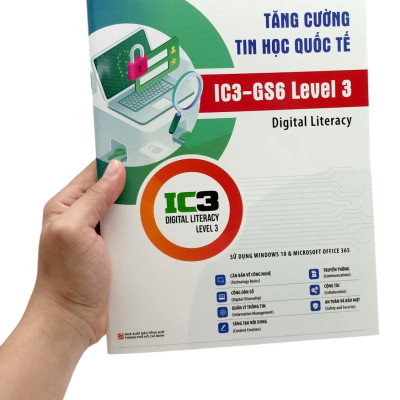 Tăng Cường Tin Học Quốc Tế - IC3 - GS6 Level 3 (Tái Bản 2024)