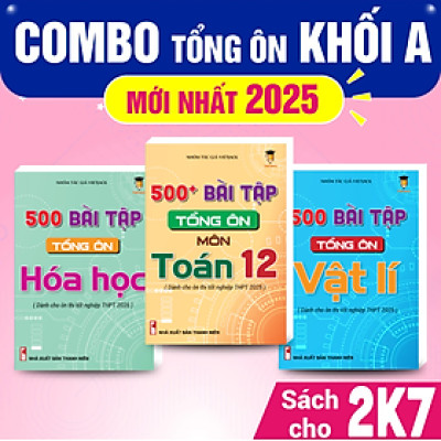Combo - Sách 500 bài tập tổng ôn khối A00 môn Toán, Lí, Hóa (Dành cho ôn thi THPT 2025) VietJack