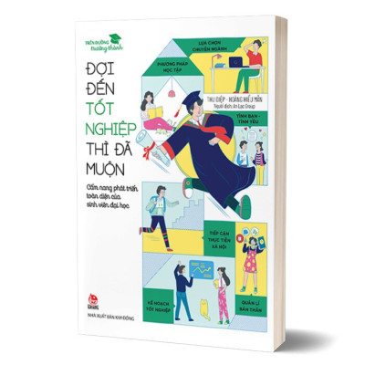 Trên Đường Trưởng Thành - Đợi Đến Tốt Nghiệp Thì Đã Muộn - Cẩm Nang Phát Triển Toàn Diện Của Sinh Viên Đại Học