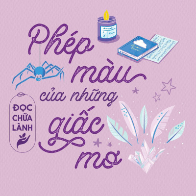 Đọc Chữa Lành - Phép Màu Của Những Giấc Mơ