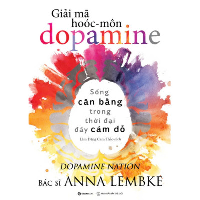 Sách - Giải mã hoóc-môn dopamine - Anna Lembke