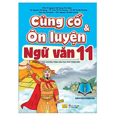 Sách - Củng Cố Và Ôn Luyện Ngữ Văn Lớp 11 - Biên Soạn Theo Chương Trình GDPT Mới