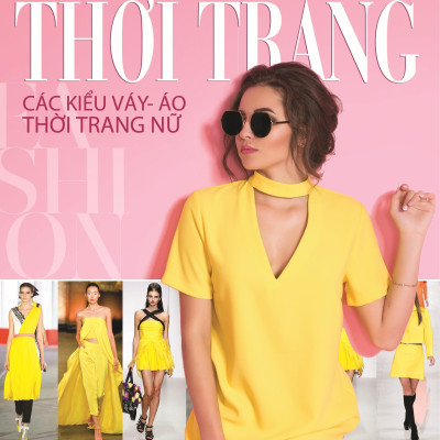 Combo 3 Cuốn: Thiết Kế-Thực Hành Các Mẫu Y Phục Nữ - Kỹ Thuật Cắt May Cắt May Thời Trang- Các Kiểu Váy, Áo, Thời Trang Nữ - Cắt May Căn Bản - Phương Pháp Đo, Vẽ, Cắt May
