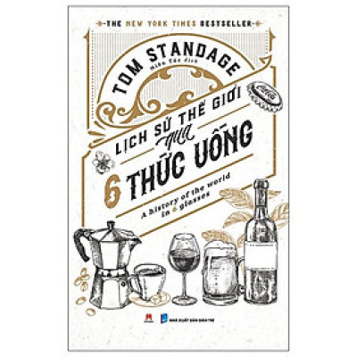 Lịch Sử Thế Giới Qua 6 Thức Uống