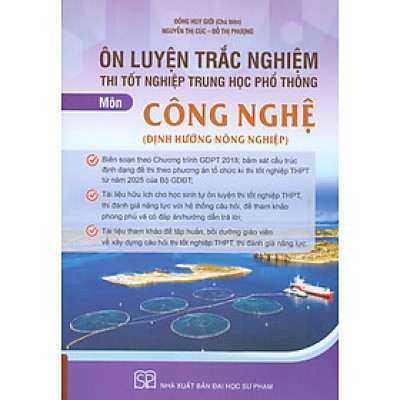Ôn Luyện Trắc Nghiệm Thi Tốt Nghiệp Trung Học Phổ Thông (năm 2025) Môn Công Nghệ (Định Hướng Nông Nghiệp)