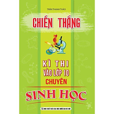 Sách - Chiến Thắng Kì Thi Vao Lớp 10 Chuyên Sinh Học - Khang Việt Book