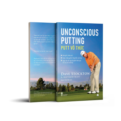H1-Sách hướng dẫn chơi golf : "Putt vô thức - Unconscious Putting" của Dave Stockton