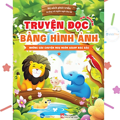 Sách - Truyện Tranh Đọc Bằng Hình Ảnh - Những Câu Chuyên Ngụ Ngôn Aesop Đặc Sắc - Tập 1 (VT)
