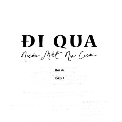 Đi Qua Nước Mắt Nụ Cười