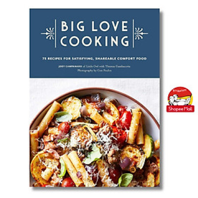 Sách - Big Love Cooking: 75 Recipes for Satisfying, Shareable Comfort Food - Sách nấu ăn, tiếng anh