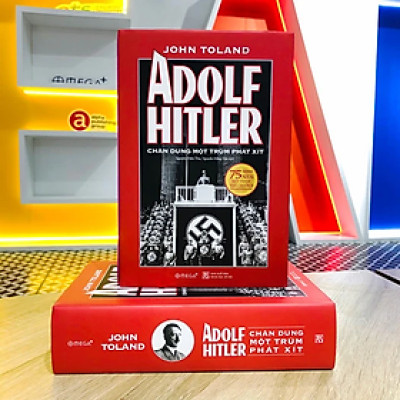Adolf Hitler – Chân Dung Một Trùm Phát Xít (Tái Bản 2018)