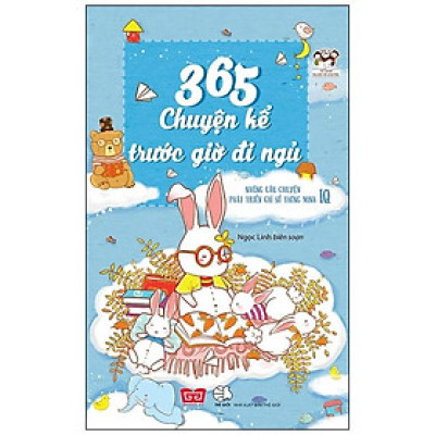 365 Chuyện Kể Trước Giờ Đi Ngủ - Những Câu Chuyện Phát Triển Chỉ Số Thông Minh IQ (Tái Bản)
