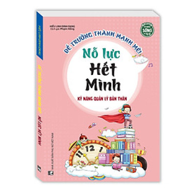 Kỹ năng quản lý bản thân - Nỗ lực hết mình (sách bản quyền)