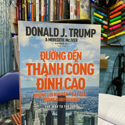 Sách Đường Đến Thành Công Đỉnh Cao - Những Lời Khuyên "Đắt Giá" Trong Kinh Doanh