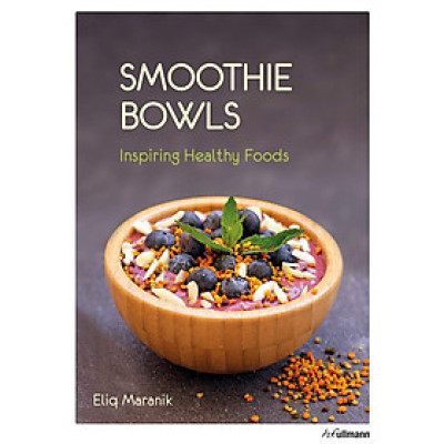Smoothie Bowls: Inspiring Healthy Foods