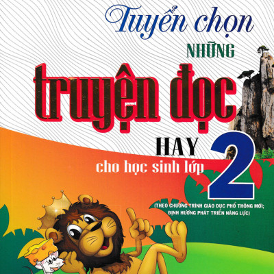 Combo Tuyển Chọn Những Truyện Đọc Hay Cho Học Sinh Lớp 2 + Kể Chuyện Theo Tranh Lớp 2 (Bộ 3 Cuốn)