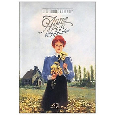 Anne Tóc Đỏ Làng Avonlea (Tái Bản 2019)
