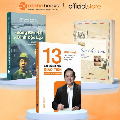 Combo 13 Bài Giảng Của Giáo Tiến Về Quản Trị Và Lãnh Đạo - Hoàng Nam Tiến + Từ Sông Bến Hải Đến Dinh Độc Lập + Thư Cho Em