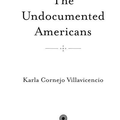 The Undocumented Americans