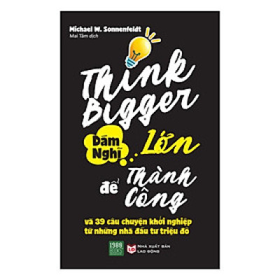  Sách - Dám Nghĩ Lớn Để Thành Công