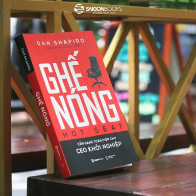 Ghế nóng  - Cẩm nang toàn diện cho CEO khởi nghiệp (Hot Seat: The Startup CEO Guidebook) - Tác giả: Dan Shapiro - giữ cho công ty khỏi sụp đổ
