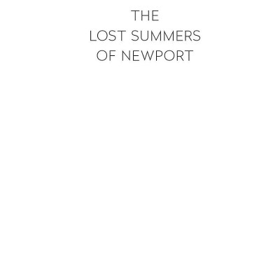The Lost Summers Of Newport