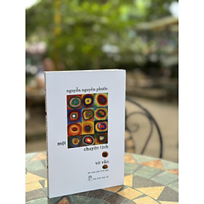 MỘT CHUYỆN TÌNH VỚ VẨN – Nguyễn Nguyên Phước - NXB Trẻ 