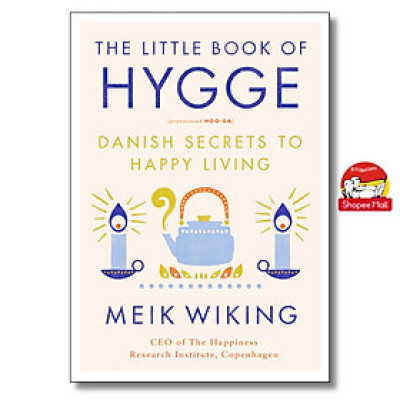 Sách - The Little Book of Hygge: Danish Secrets to Happy Living (The Happiness Institute Series) by Meik Wiking/Consciousness & Thought