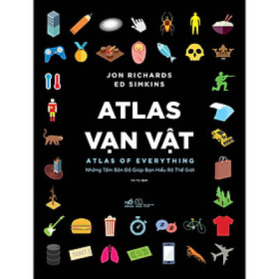 Atlas Vạn Vật - Atlas Of Everything - Cuốn sách này bao gồm 50 tấm bản đồ, biểu diễn các số liệu và thông tin độc đáo về hầu như mọi thứ bạn muốn biết về thế giới của chúng ta