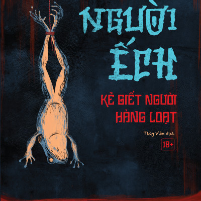 Người Ếch - Kẻ Giết Người Hàng Loạt