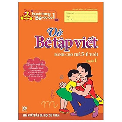 Hành Trang Cho Bé Vào Lớp 1 - Vở Bé Tập Viết - Dành Cho Trẻ 5- 6- Tuổi - Quyển 1 - Tái Bản