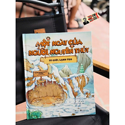 (Bìa cứng) MỘT NGÀY CỦA NGƯỜI NGUYÊN THUỶ: Úi Giời Lạnh Teo – Duan Zhang Qu Yi Studio – Thái Hà