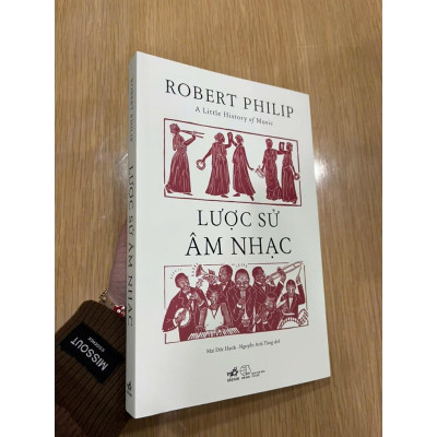 Sách - Lược Sử Âm Nhạc - Robert Philip - Nhã Nam