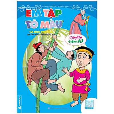 Em Tập Tô Màu Và Đọc Truyện Kho Tàng Truyện Cổ Dân Gian Việt Nam - Cây Tre Trăm Đốt