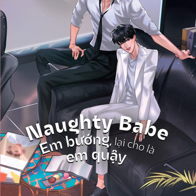 Naughty Babe - Em Bướng, Lại Cho Là Em Quậy - Tặng Kèm 1 Bookmark 2 Mặt Bồi Cứng