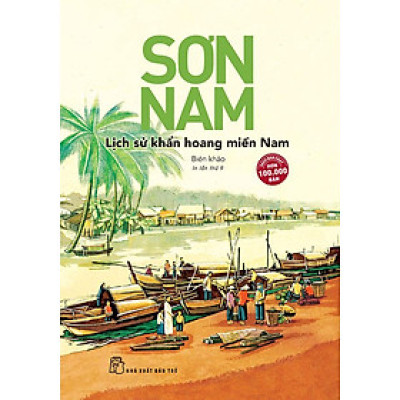 Lịch Sử Khẩn Hoang Miền Nam: Biên Khảo (Tái bản năm 2024)