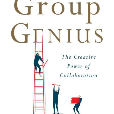 Group Genius: The Creative Power Of Collaboration