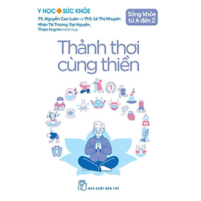 Sống Khỏe Từ A Đến Z - Thảnh Thơi Cùng Thiền