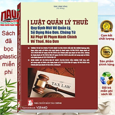 Sách Luật Quản lý Thuế – Quy Định Mới Về Quản Lý, Sử Dụng Hóa Đơn, Chứng Từ, Xử Phạt Vi Phạm hành Chính Về Thuế, Hóa Đơn (V2544D)