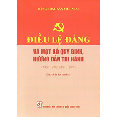 Điều lệ Đảng và một số quy định, hướng dẫn thi hành (Xuất bản lần thứ hai)